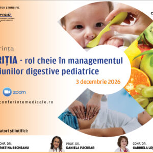 NUTRIȚIA - rol cheie în managementul afecțiunilor digestive pediatrice | 3 DECEMBRIE 2026 | ONLINE