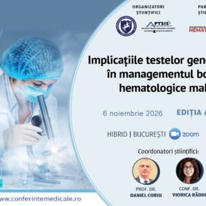 IMPLICAȚIILE TESTELOR GENETICE ÎN MANAGEMENTUL BOLILOR HEMATOLOGICE MALIGNE | 6 NOIEMBRIE 2026 | HIBRID