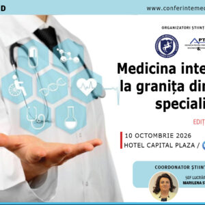 MEDICINA INTERNĂ - LA GRANIȚA DINTRE SPECIALITĂȚI | EDIȚIA A IV-A | HIBRID | 10 OCTOMBRIE 2026