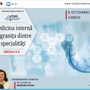 MEDICINA INTERNĂ - LA GRANIȚA DINTRE SPECIALITĂȚI | EDIȚIA A V-A | HIBRID | 8 OCTOMBRIE 2027